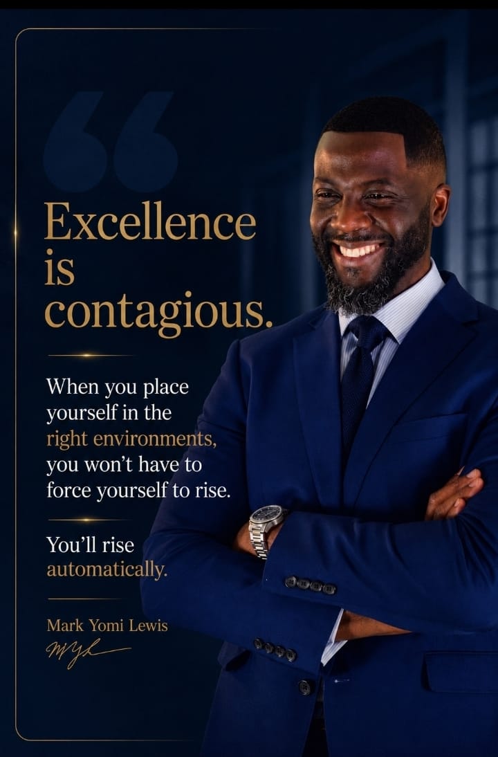 Excellence is contagious - Mark Yomi Lewis
